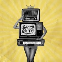 Sorry Ok Yes - Rubberized (CD)